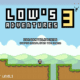 Lows Adventures 3