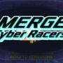 Merge Cyber Racers